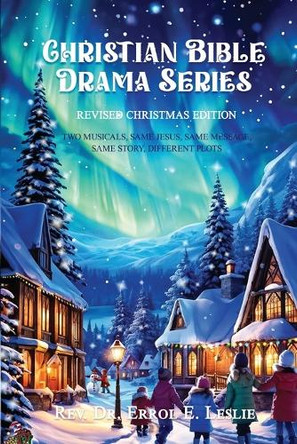 Christian Bible Drama Series by Rev Dr Errol E Leslie