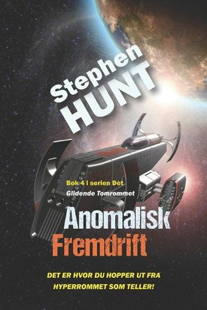 Anomalisk Fremdrift by Stephen Hunt