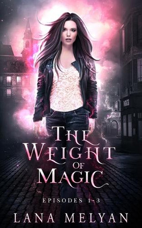 The Weight of Magic by Lana Melyan