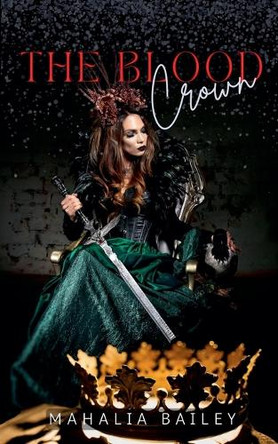 The Blood Crown by Mahalia Bailey