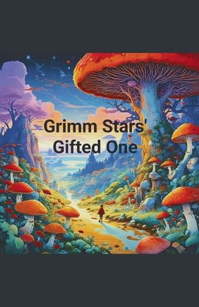 Grimm Stars' Gifted One by Betsy Cole Grimm Stars' Gifted One by Betsy Cole