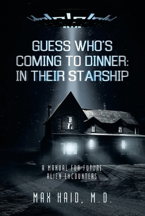 Guess Who's Coming to Dinner by Max Haid, M D