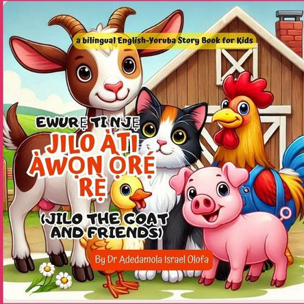 Jilo ati awọn Ọ̀rẹ́ rẹ̀ - Jilo and Friends by Adedamola Israel Olofa