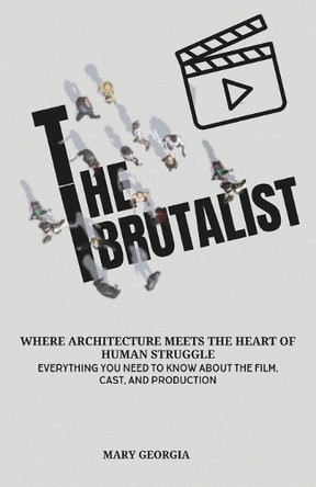 The Brutalist by Mary Georgia