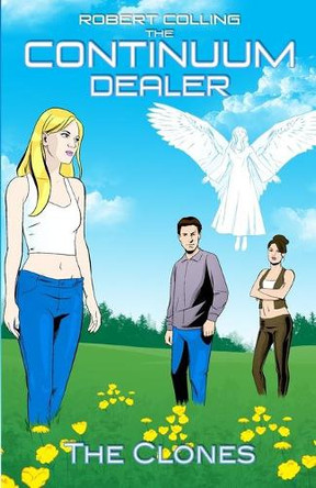 The Continuum Dealer: The Clones Robert Colling 9781645302094