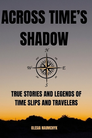 Across Time's Shadow by Olesia Naumchyk