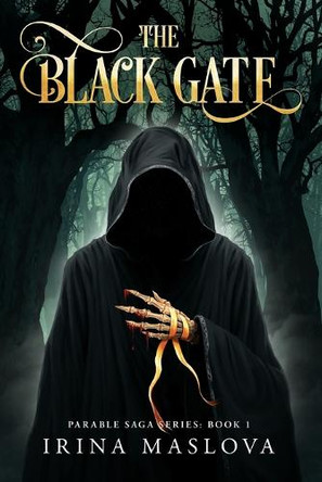The Black Gate: Parable Saga Series: Book One Irina Maslova 9798822958487