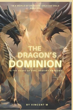 The Dragon's Dominion by Vincent M