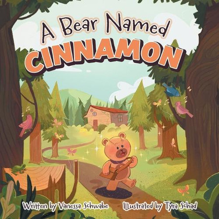 A Bear Named Cinnamon Vanessa Schwabe 9781038311825