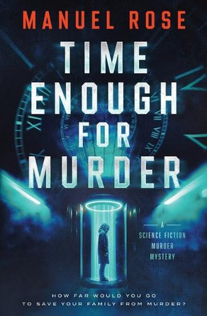 Time Enough for Murder Manuel Rose 9798218542467