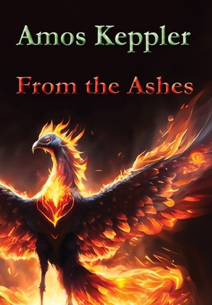 From the Ashes by Amos Keppler