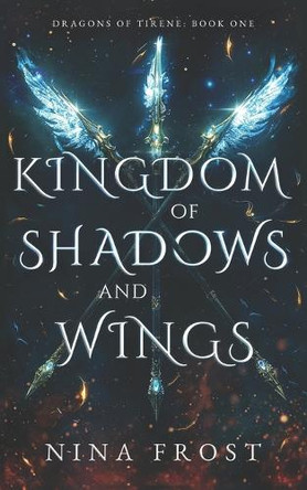Kingdom of Shadows and Wings by Nina Frost