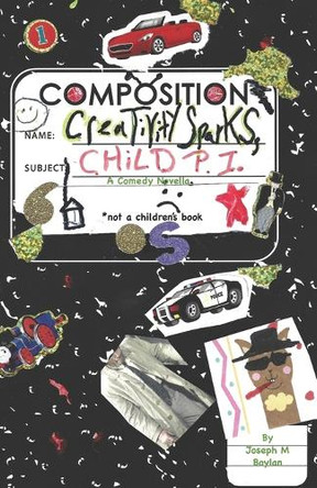 Creativity Sparks, Child P.I. by Joseph M Boylan