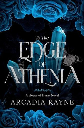 To the Edge of Athenia by Arcadia Rayne