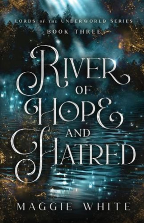 River of Hope and Hatred by Maggie White