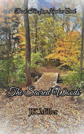 The Sacred Woods by Jk Miller