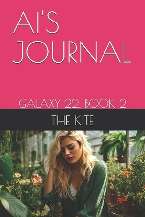 Ai's Journal: Galaxy 22, Book 2 The Kite 9798332320835