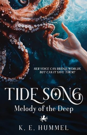 Tide Song, Melody of the Deep by K E Hummel