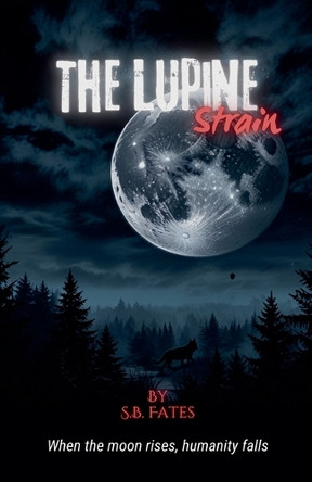 The Lupine Strain by S B Fates