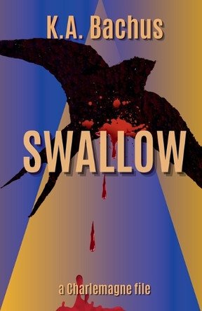Swallow by K A Bachus
