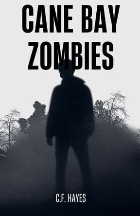 Cane Bay Zombies by C F Hayes