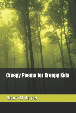 Creepy Poems for Creepy Kids by Nieve Mary Hearity