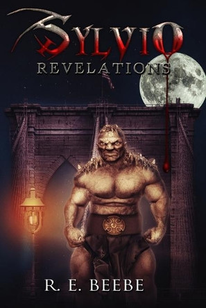 Sylvio: Revelations R E Beebe 9780999009666