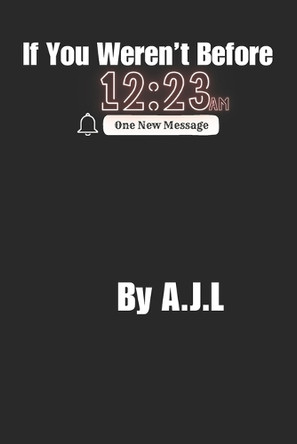 If You Weren't Before by Ajl