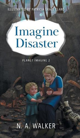 Imagine Disaster N A Walker 9781038307408 Imagine Disaster N A Walker 9781038307408