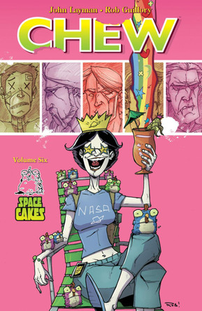 Chew Volume 6: Space Cakes by John Layman