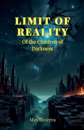 Limit of Reality by Max Becerra