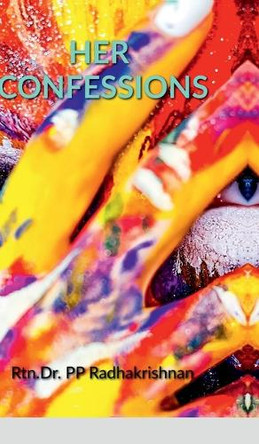 Her Confessions Dr P P Radhakrishnan 9798895197714