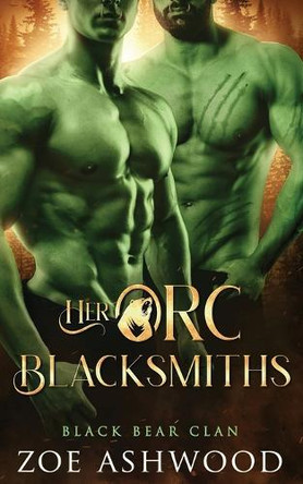 Her Orc Blacksmiths by Zoe Ashwood