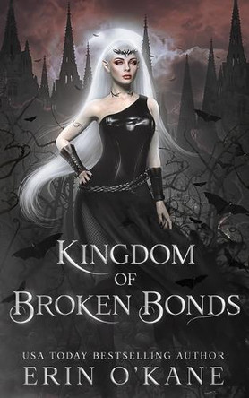 A Kingdom of Broken Bonds by Erin O'Kane