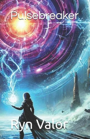 Pulsebreaker by Ryn Valor