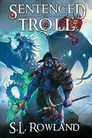 Sentenced to Troll 4 S L Rowland 9781964567082