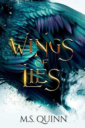 Wings of Lies: Book 1 M S Quinn 9781965304013