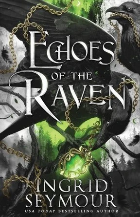 Echoes of the Raven Ingrid Seymour 9798330589289