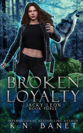 Broken Loyalty by K N Banet