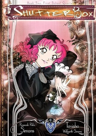 ShutterBox Book Two, First School Quarter by Rosearik Rikki Simons