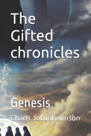 The Gifted chronicles by Chaos Jotunheimson