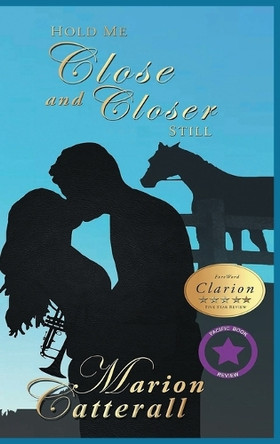 Hold me Close and Closer Still by Marion Catterall