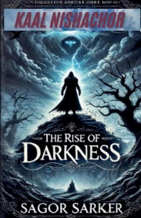 The Rise of Darkness by Sagor Sarker