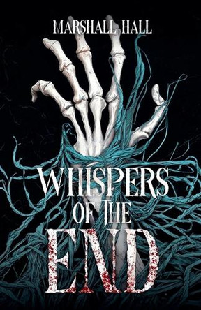 Whispers of the End by Marshall Hall