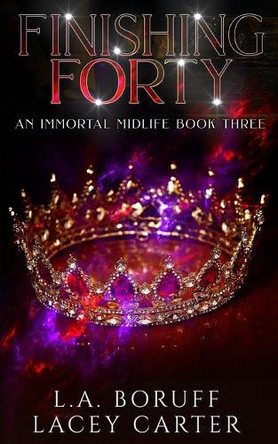 Fighting Forty: A Paranormal Women's Fiction Novel L a Boruff 9798330312986