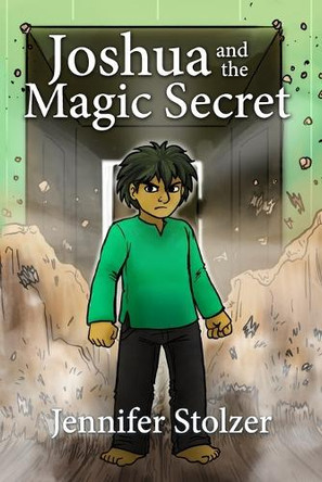 Joshua and the Magic Secret by Jennifer Stolzer