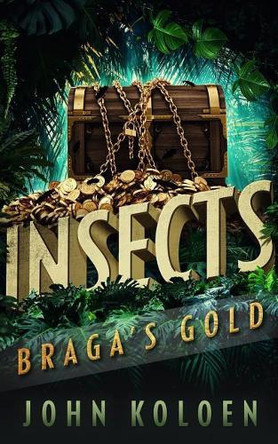 Insects: Braga's Gold John Koloen 9781940708980