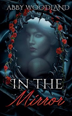 In the Mirror by Abby Woodland