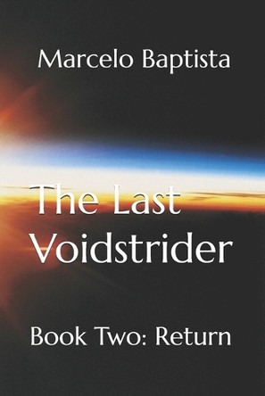 The Last Voidstrider - Book Two by Marcelo Baptista