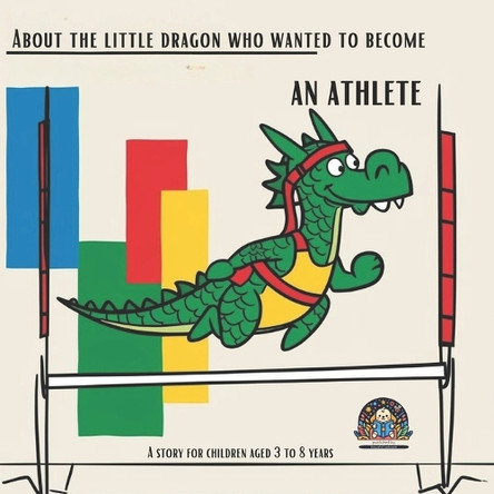 About the little dragon who wanted to become an Athlete by Krzysztof Laskowski Publishing